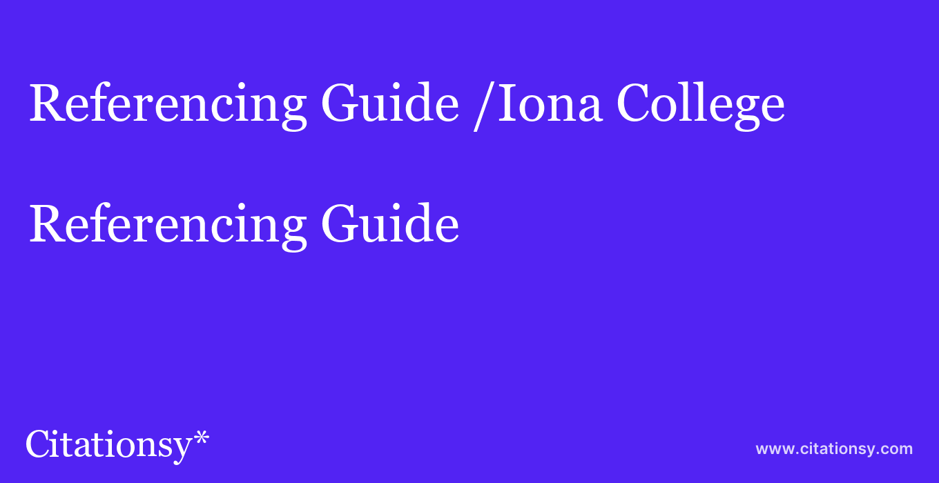 Referencing Guide: /Iona College